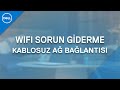 WiFi Sorun Giderme - Kablosuz Ağ Bağlantısı Sorunlarını Giderin