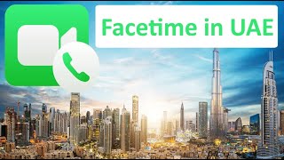 How to Unblock Facetime in UAE Dubai