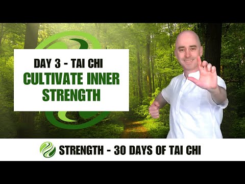 Day 3 - Tai Chi - Cultivating Inner Strength | STRENGTH - 30 Days of Tai Chi