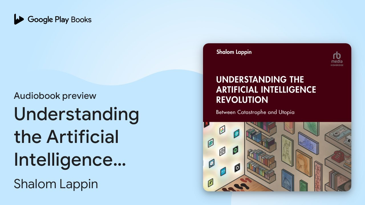 Understanding the Artificial Intelligence… by Shalom Lappin · Audiobook preview
