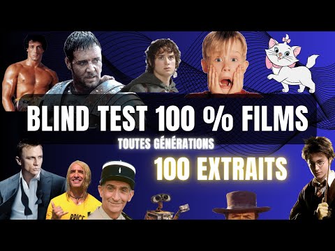 BLIND TEST 100% FILMS (100 extraits, films en tous genres, toutes générations)