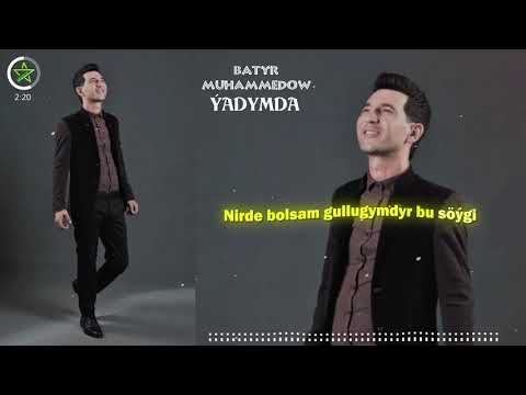 Batyr Muhammedow - Yadymda | Lyrics 2021