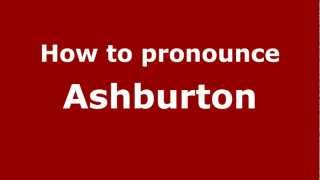 How to pronounce Ashburton