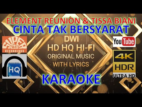 CINTA TAK BERSYARAT - ELEMET REUNION & TISSA BIANI (KARAOKE VERSION) HD 4K HQ HI-FI