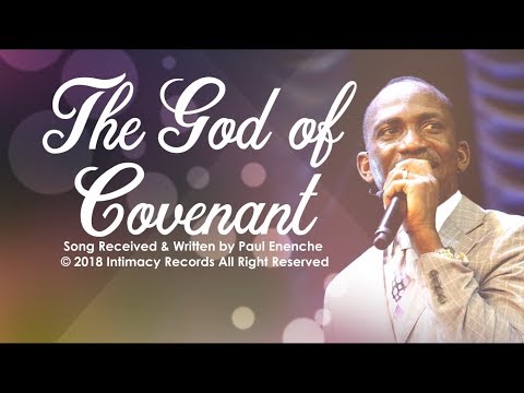 GOD OF COVENANT - Dr Paul Enenche