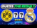 GUESS THE RESULT OF FINAL - CHAMPIONS LEAGUE EDITION | QUIZ FOOTBALL TRIVIA 2024