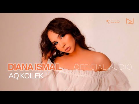 Diana Ismail - Aq koilek / Ақ көйлек (Official Audio)