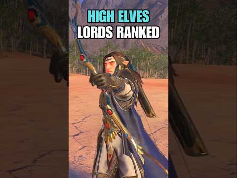 All High Elves Legendary Lords Ranked in Total War Warhammer 3