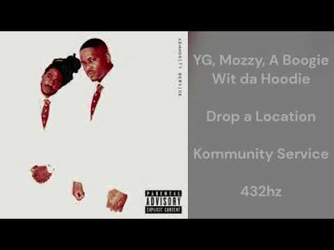 YG, Mozzy - Drop A Location (feat. A Boogie Wit da Hoodie) (432hz)