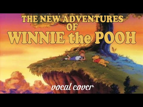 The New Adventures of Winnie the Pooh - Main theme vocal cover
