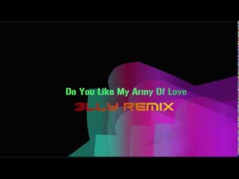 Do You Like My Army Of Love - 3lly Remix