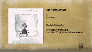 Have Mercy - The Ancient West