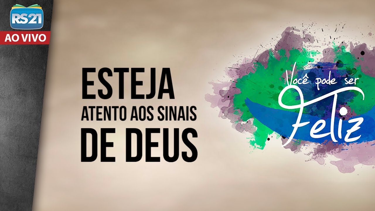 Você Pode Ser Feliz | Esteja atento aos sinais de Deus | Rede Século 21
