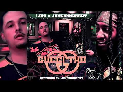 LokiChaseABag x JuneOnnaBeat - Gucci Tho (p. JuneOnnaBeat)