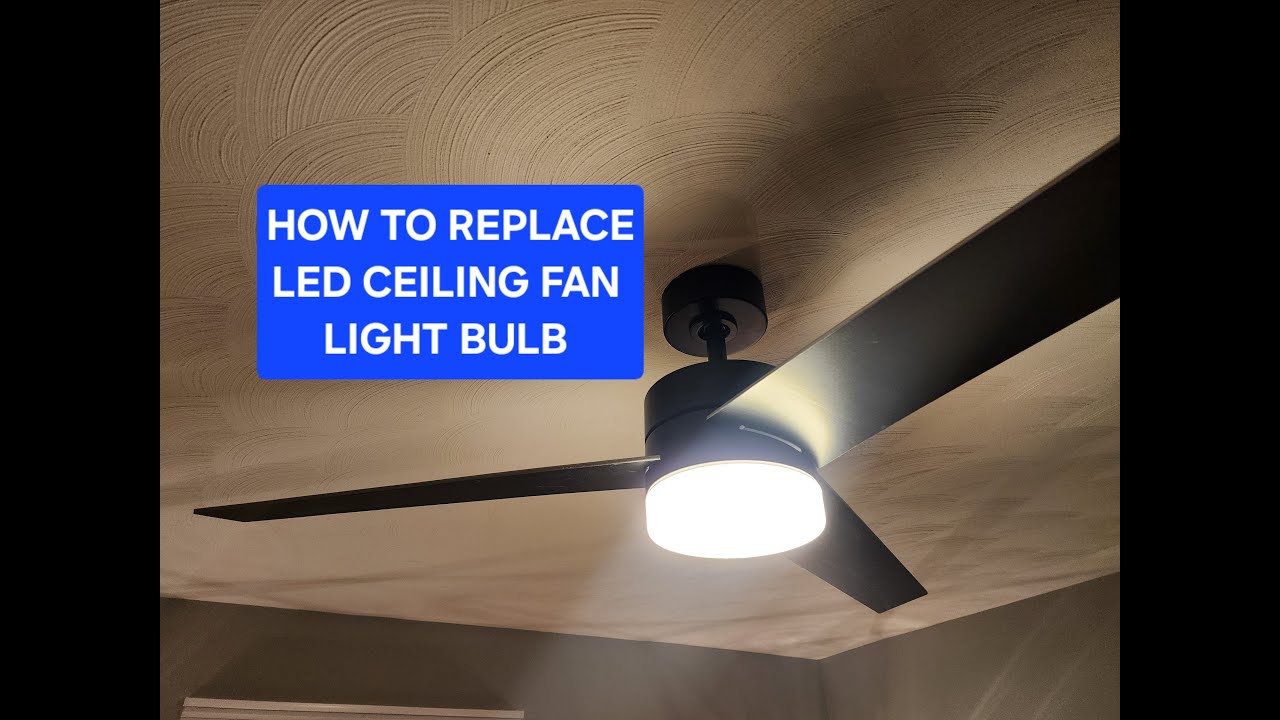 How to Replace an LED Ceiling Fan Light Bulb