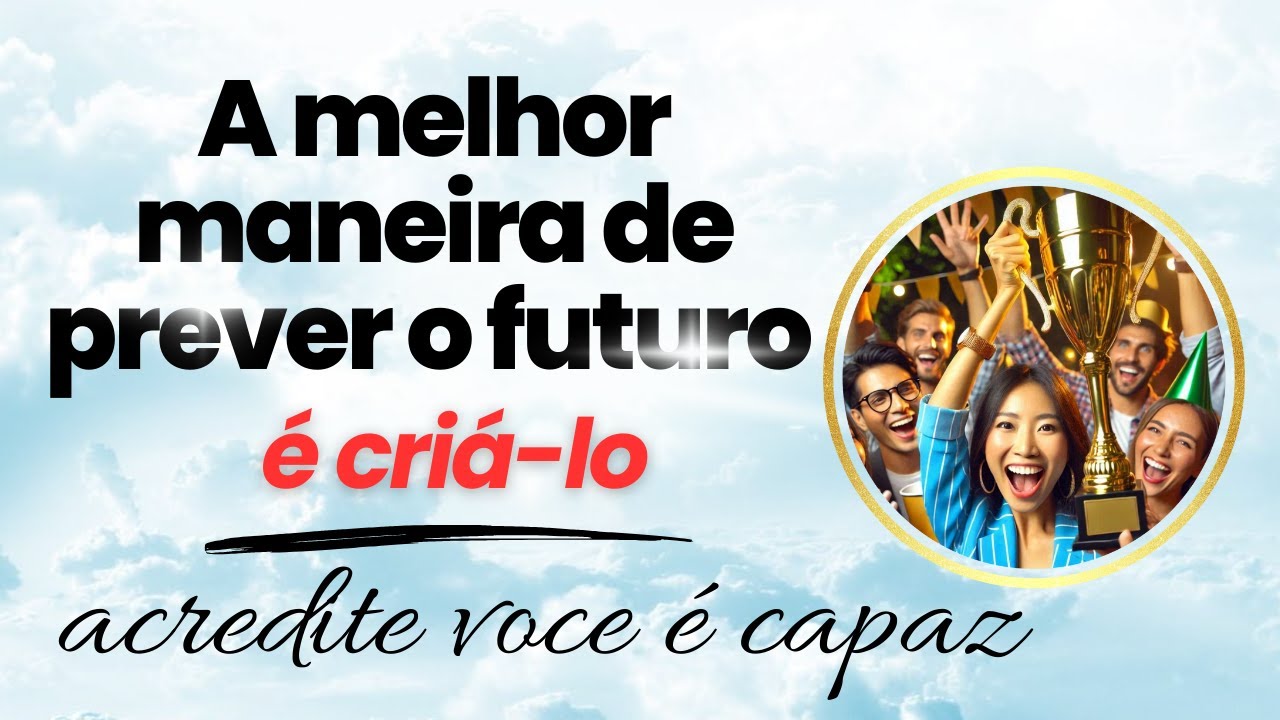A melhor maneira de prever o futuro é criá lo ‐