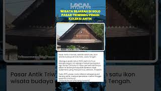 Pasar Antik Triwindu, Ikon Solo Sejak 1939 yang Sarat Sejarah