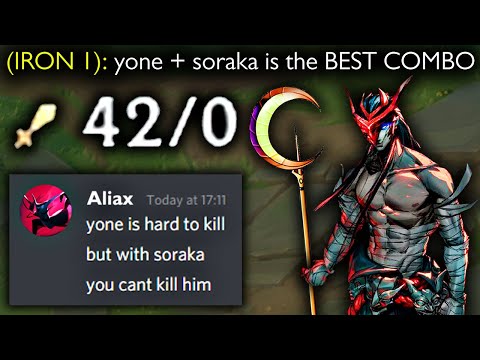 IRON 1 PLAYER TELLS ME TO TRY THIS YONE + SORAKA COMBO ... it is BROKEN