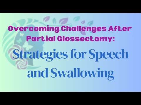 Overcoming Challenges After Partial Glossectomy: Strategies for Speech and Swallowing