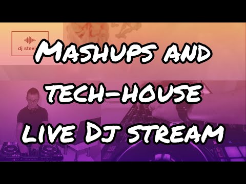 Mashups & Tech House Live DJ Stream