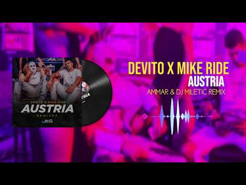 DEVITO x MIKE RIDE - AUSTRIA (AmmaR & DJ MILETIC Remix)