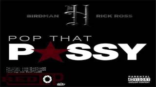 Birdman Ft Rick Ross "Pop That Pussy" 2013
