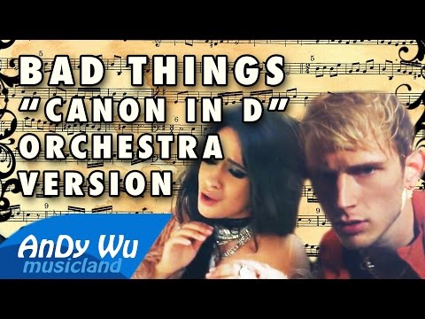 BAD THINGS ("Canon In D" Orchestra Version) - Machine Gun Kelly, Camila Cabello, Pachelbel
