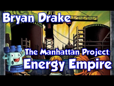 The Manhattan Project: Energy Empire Review - with Bryan Drake