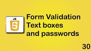 JavaScript beginner tutorial 30 - form validation text boxes and passwords