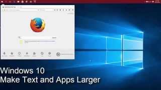 Windows 10 - Make Text and Apps Larger or Smaller