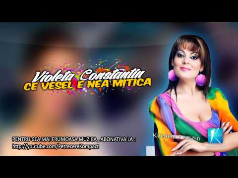 Violeta Constantin - Ce vesel e nea Mitica - Muzica de Petrecere , Muzica Populara