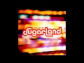 Sugarland, "Settlin'"