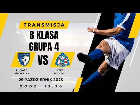Luciąża Przygłów - Inter Sławno - B klasa grupa 4 - 9 kolejka - na żywo