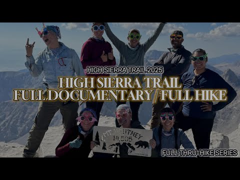 High Sierra Trail – FULL Documentary (Crescent Meadow to Mt. Whitney) | 8 Days, 12 Hikers, 1 Summit
