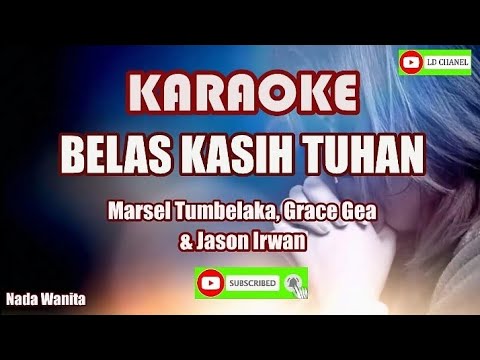 Belas Kasih Tuhan (Karaoke Nada Wanita) - Marsel Tumbelaka, Grace Gea & Jason Irwan