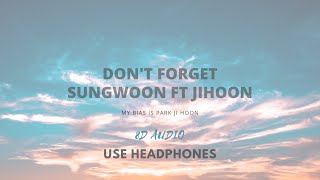 ❤🎧 [8D USE HEADPHONES] | Ha Sungwoon [하성운] Ft Park Jihoon [박지훈] - Don&#39;t Forget (잊지마요)