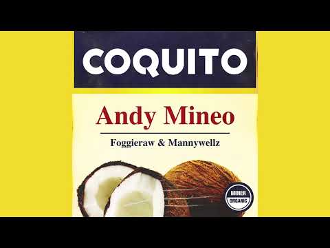 Andy Mineo - Coquito feat. Foggieraw, Mannywellz