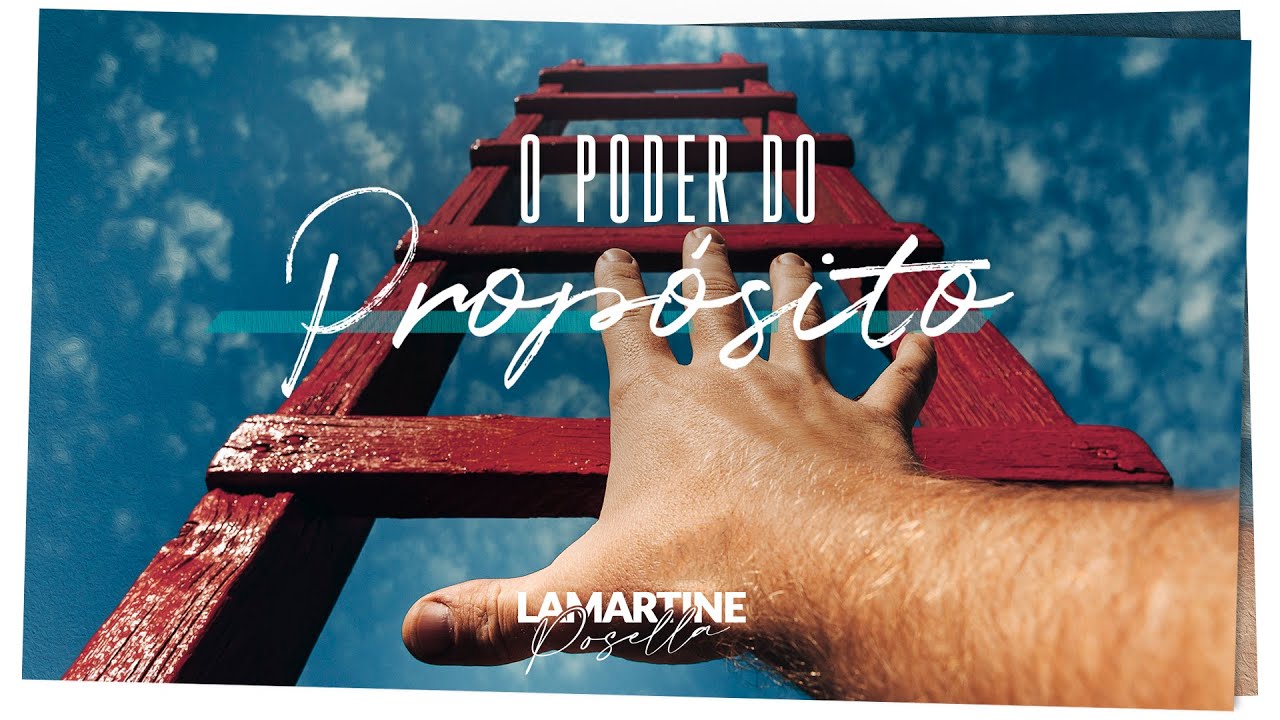 O PODER DO PROPÓSITO | Palavra de Deus | Lamartine Posella