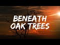 Dylan Gossett - Beneath Oak Trees (Lyrics)