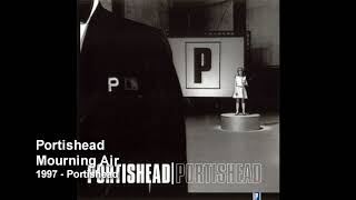 Portishead - Mourning Air