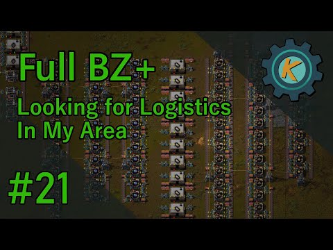 Factorio Full BZ+ #21 - Logistics Approacheth!