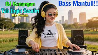 Download lagu DJ Lawas Paling Baper 😭 Tak Ingin Sendiri – Dian Piesesha | DJ Nostalgia Indonesia mp3
