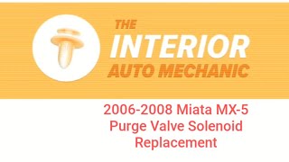 2006 2007 2008 Mazda Miata NC1 Fuel Vapor Canister Purge Valve Solenoid Replacement P0455 P2187