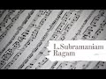 Dr L Subramaniam Ragam