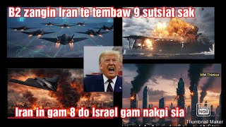 Download lagu B2 tawh US in Iran tembaw teng nuai sak Israel gam nakpin kisia Iran in gam 8 do ta mp3