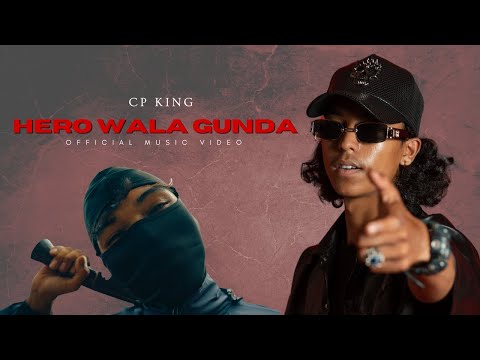 CP KING - HERO WALA GUNDA( OFFICIAL MUSIC VIDEO)