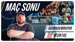 Adana Demirspor - Beşiktaş | Maç Sonu Değerlendirmesi
