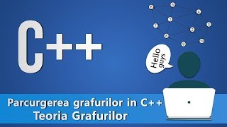 Parcurgerea grafurilor (BFS si DFS) in C++ - Teoria Grafurilor