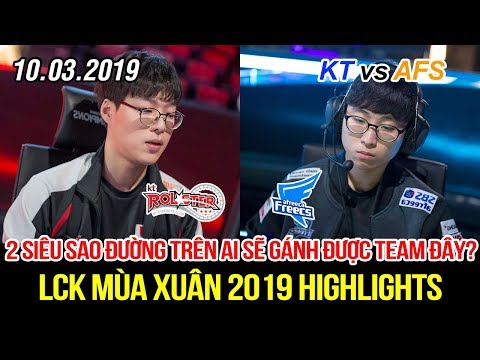 [LCK 2019] KT vs AFS Game 1 Highlights | Smeb và Kiin thi tài quyết liệt xem ai cứu được đội nhà