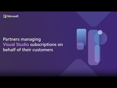 Partners Managing Visual Studio Subscriptions on behalf of their customers